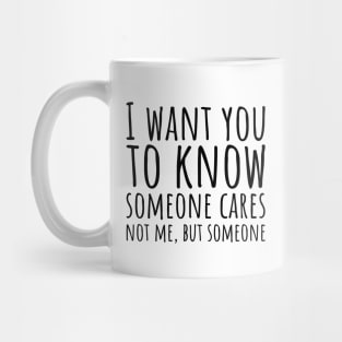 Sarcastic Someone Cares Not Me Mug